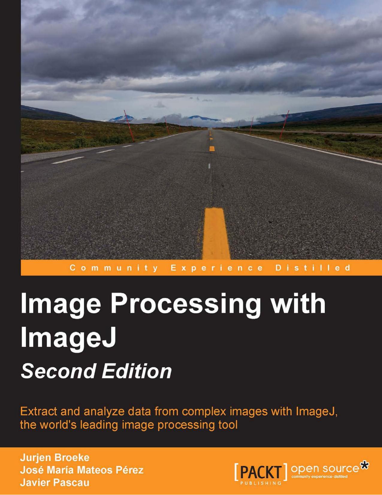 Jurjen Broeke, Jose Maria Mateos Perez, Javier Pascau Image Processing with ImageJ by Unknown