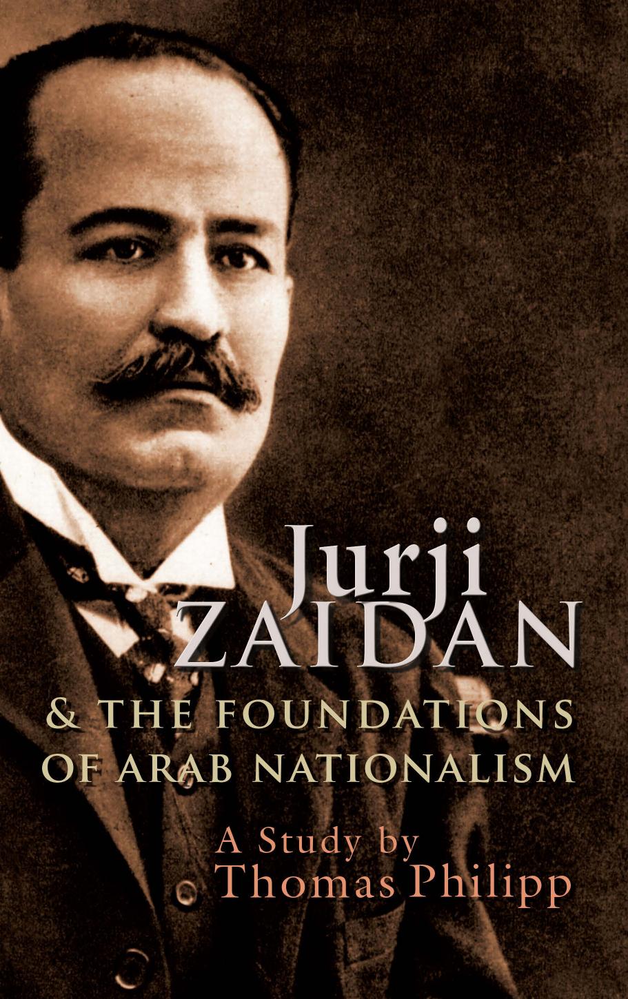 Jurji Zaidan and the Foundations of Arab Nationalism by Unknow