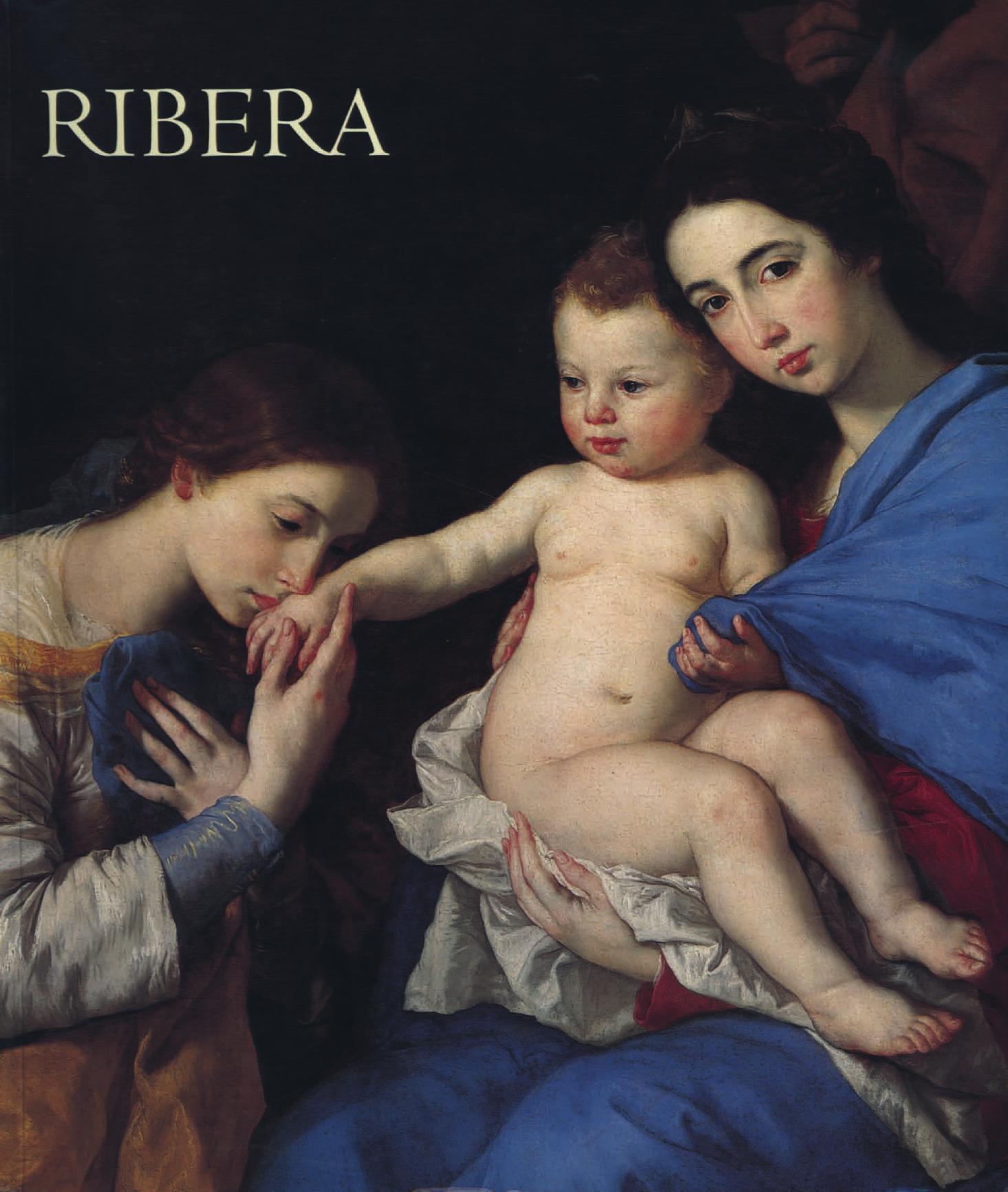 Jusepe de Ribera, 1591-1652 by Alfonso E. & Nicola Spinosa Perez Sanchez