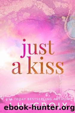 Just A Kiss by J.H. Croix