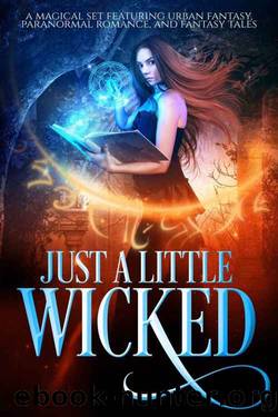 Just A Little Wicked: A Limited Edition Collection of Magical Paranormal and Urban Fantasy Tales by unknow