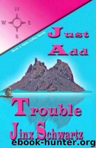 Just Add Trouble by Jinx Schwartz