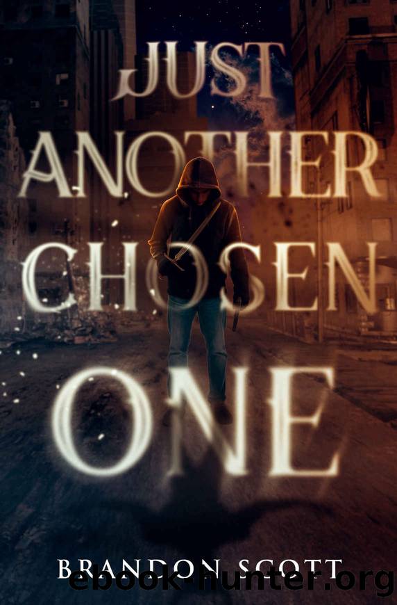 Just Another Chosen One by Brandon Scott