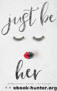 Just Be Her by Kaydence Snow