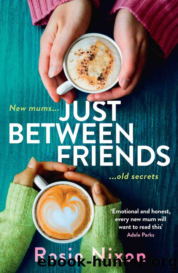 Just Between Friends by Rosie Nixon