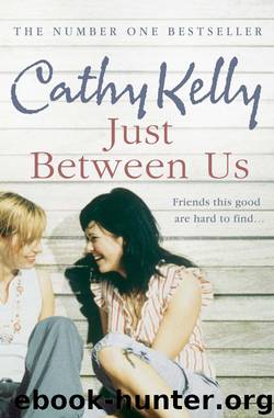 Just Between Us by Cathy Kelly