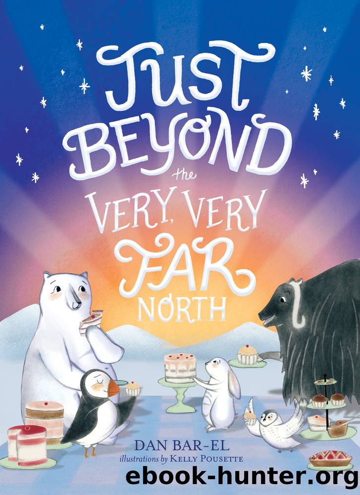 Just Beyond the Very, Very Far North by Dan Bar-el