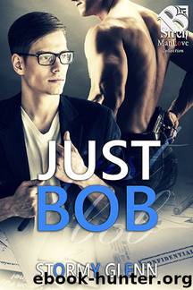 Just Bob (The Stormy Glenn ManLove Collection) by Stormy Glenn