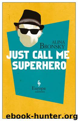 Just Call Me Superhero by Alina Bronsky