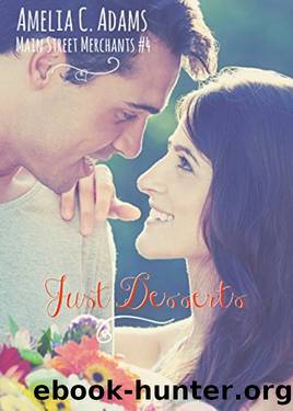 Just Desserts (Main Street Merchants Book 4) by Amelia C. Adams