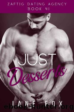 Just Desserts (Zaftig Dating Agency Book 41) by Jane Fox