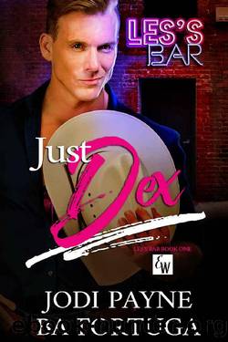 Just Dex: Les's Bar, Book One (The Les's Bar Series 1) by Jodi Payne & BA Tortuga