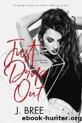 Just Drop Out by J Bree