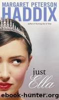 Just Ella by Haddix Margaret Peterson