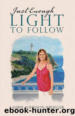 Just Enough Light to Follow by Laurie Johnson-Krueger