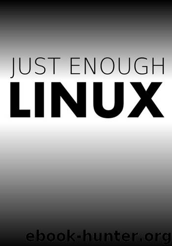 Just Enough Linux by Paul K Andersen