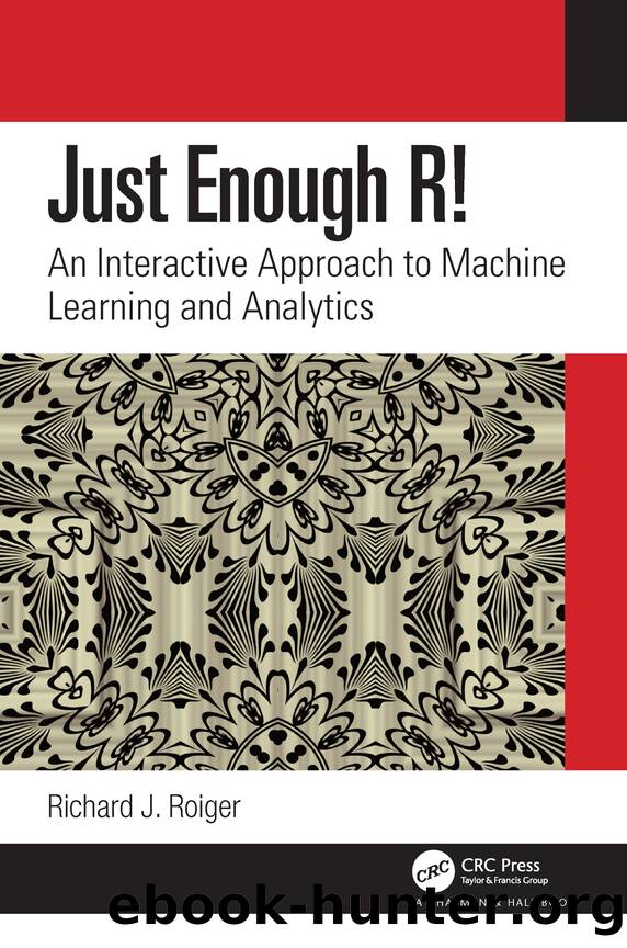Just Enough R! by Roiger Richard J.;