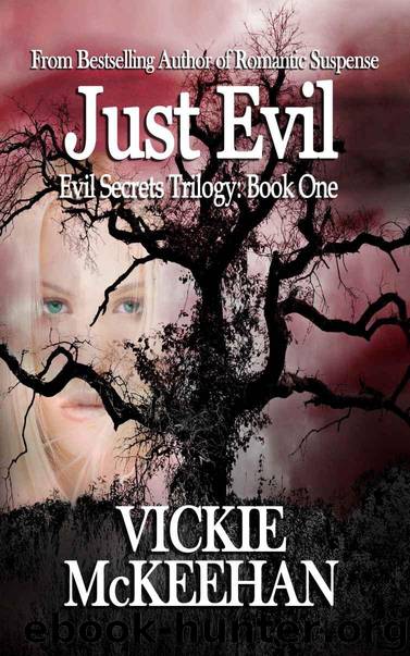 Just Evil (The Evil Secrets Trilogy) by McKeehan Vickie
