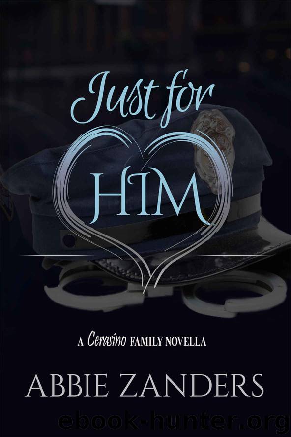 Just For Him (The Cerasino Family, #2) by Zanders Abbie