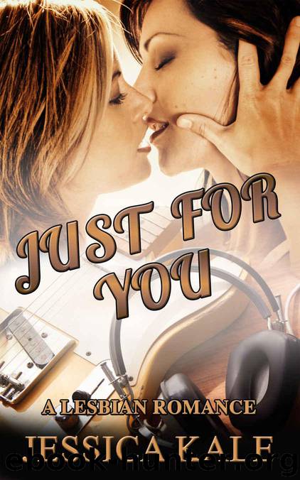Just For You: A lesbian romance (Play Me a Song Book 3) by Kale Jessica