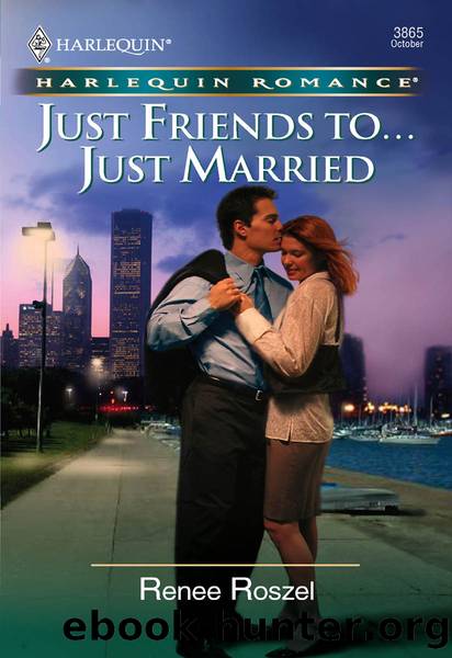 Just Friends to...Just Married by Renee Roszel