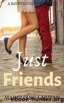 Just Friends: A Bayfield High Romance Book 5 (Bayfield High Series) by Madeleine Labitan