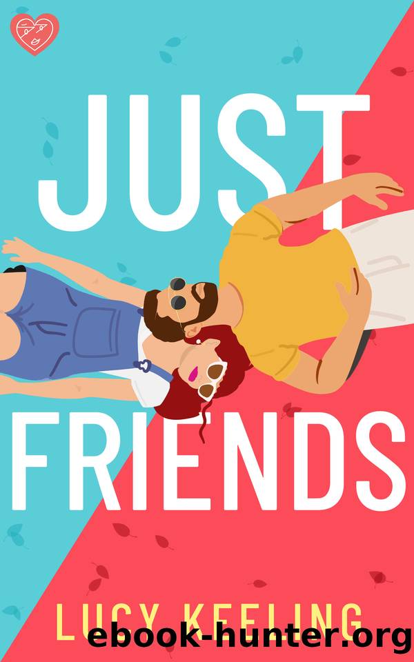 Just Friends: A completely hilarious fake-dating romantic comedy by Lucy Keeling