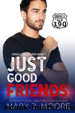 Just Good Friends (Cheap Thrills Series Book 5) by Mary B. Moore