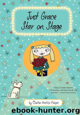 Just Grace, Star on Stage by Charise Mericle Harper