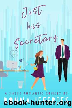 Just His Secretary: A Sweet Romantic Comedy (Southern Roots Sweet RomCom Book 1) by Donna Jeffries