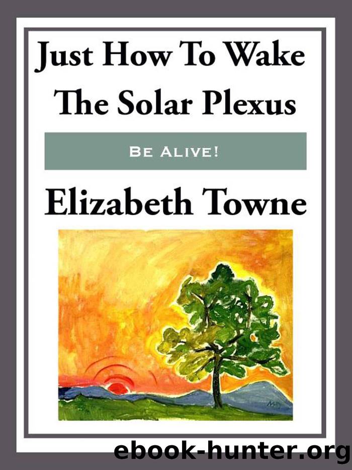 Just How to Wake the Solar Plexus by Elizabeth Towne