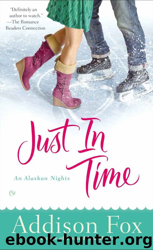 Just In Time: An Alaskan Nights Novel by Addison Fox
