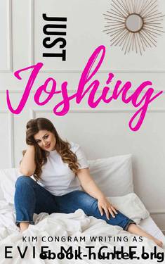 Just Joshing: A BBW Romantic Comedy (Short and Sweet Series Book 1) by Evie Mitchell & Kim Congram