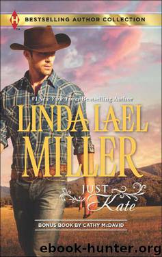 Just Kate: His Only Wife (Bestselling Author Collection) by Miller Linda Lael & McDavid Cathy