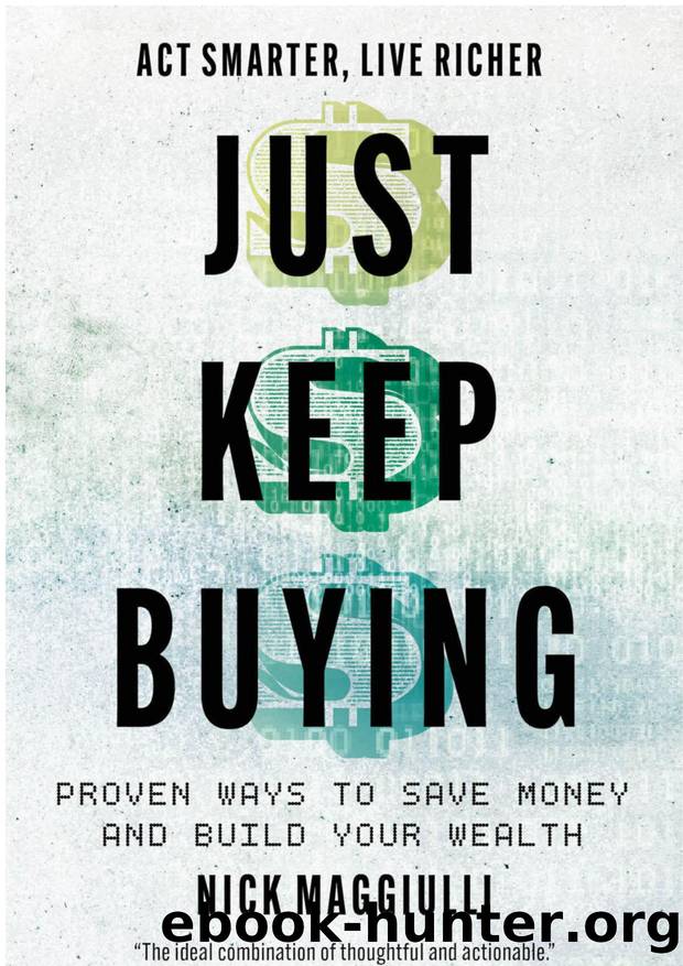 Just Keep Buying: Proven Ways to Save Money and Build Your Wealth by Nick Maggiulli