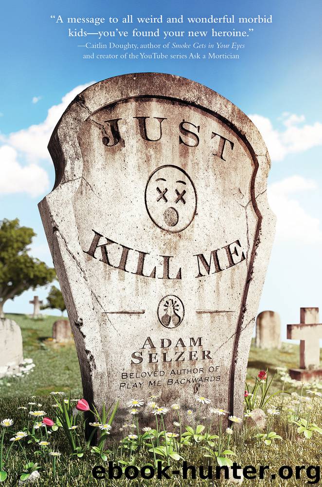 Just Kill Me by Adam Selzer