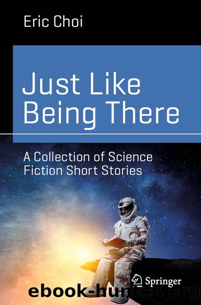 Just Like Being There by Eric Choi