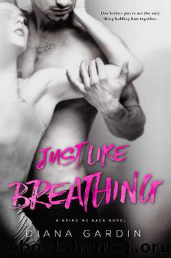 Just Like Breathing (Bring Me Back Book 1) by Diana Gardin