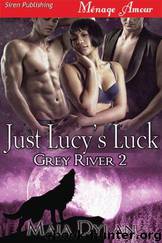 Just Lucy's Luck [Grey River 2] (Siren Publishing Ménage Amour) by Maia Dylan