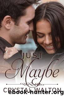 Just Maybe (Home In You Book 3) by Crystal Walton