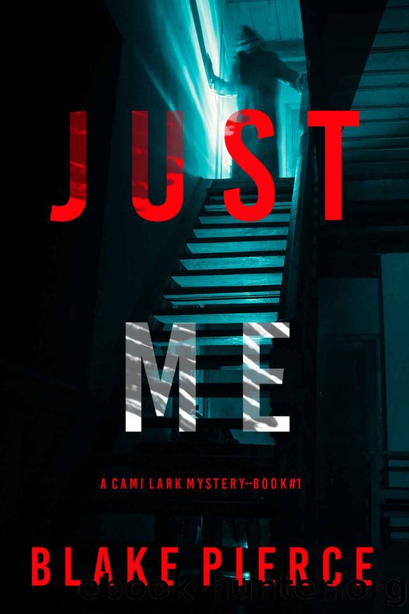 Just Me (A Cami Lark FBI Suspense ThrillerâBook 1) by Blake Pierce