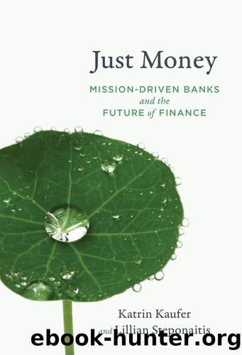 Just Money: Mission-Driven Banks and the Future of Finance by Katrin Kaufer & Lillian Steponaitis