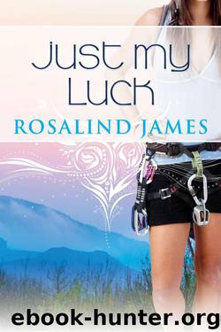 Just My Luck (Escape to New Zealand #5) by Rosalind James