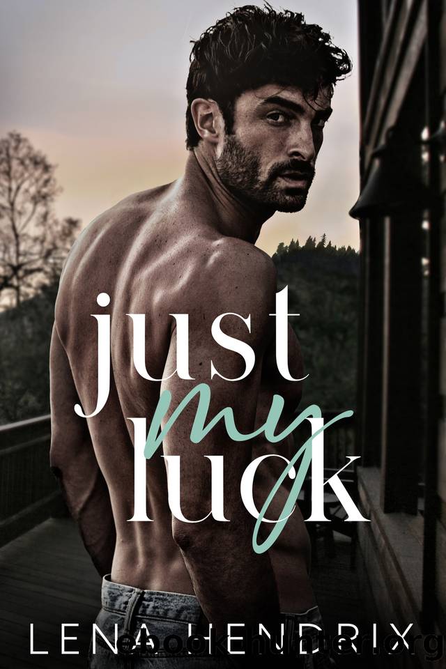Just My Luck by Lena Hendrix