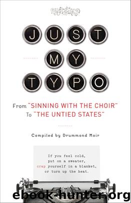 Just My Typo : From "Sinning With the Choir" to "The Untied States" (9780385346610) by Moir Drummond