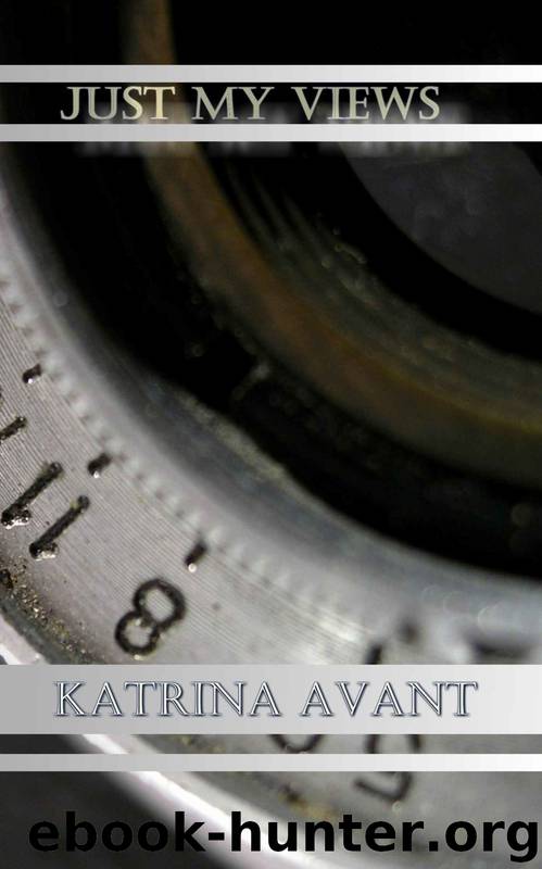 Just My Views by Katrina Avant & Katrina's Works