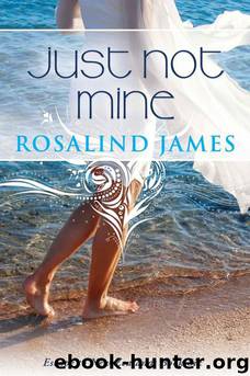 Just Not Mine by Rosalind James
