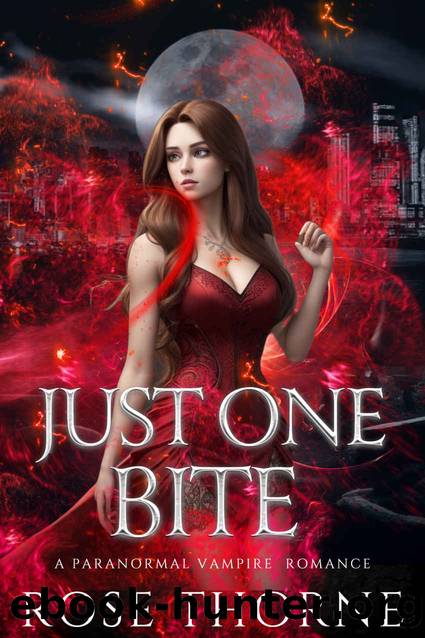 Just One Bite: A Vampire Reverse Harem Romance by Rose Thorne