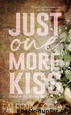 Just One More Kiss: Based on the Motion Picture by Faleena Hopkins