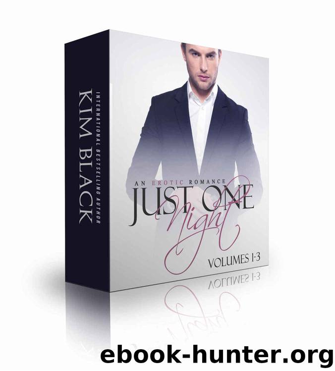 Just One Night: Volumes 1-3 (Just One Night #1-3) by Kim Black